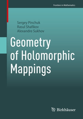 Geometry of Holomorphic Mappings Paperback Birkhauser