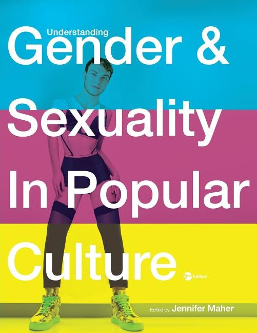 Understanding Gender and Sexuality in Popular Culture Paperback Cognella Academic Publishing