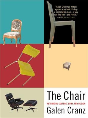 The Chair: Rethinking Culture, Body, and Design Paperback W. W. Norton & Company