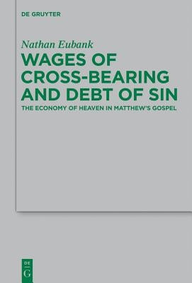 Wages of Cross-Bearing and Debt of Sin Paperback de Gruyter