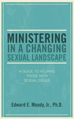 Ministering in a Changing Sexual Landscape Paperback Randall House Publications
