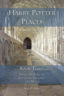 Harry Potter Places Book Three - Snitch-Seeking in Southern England and Wales Paperback Novel Holiday