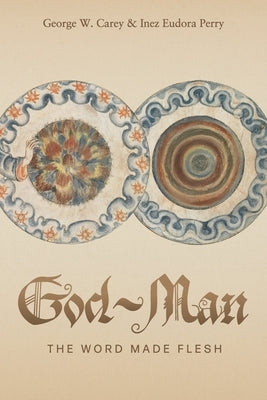 God-Man: The Word Made Flesh Paperback Mockingbird Press