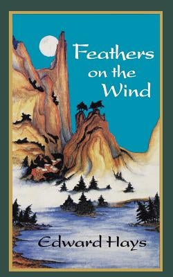 Feathers on the Wind Paperback Forest of Peace Publishing