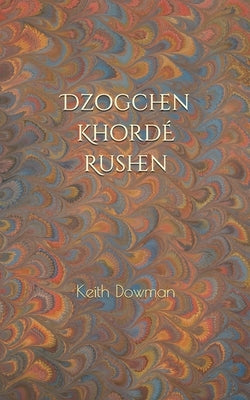 Dzogchen: Khorde Rushen Paperback Independently Published