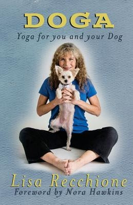 Doga: Yoga for You and Your Dog Paperback Lisa Recchione Yoga