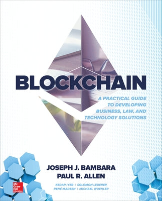 Blockchain: A Practical Guide to Developing Business, Law, and Technology Solutions Paperback McGraw-Hill Companies