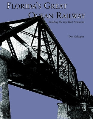 Florida's Great Ocean Railway Paperback Pineapple Press