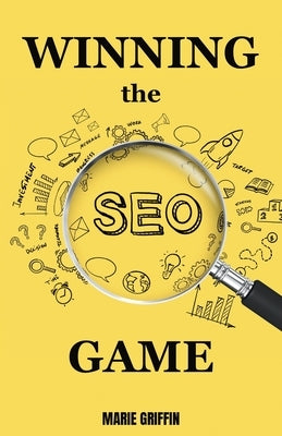 Winning the SEO Game Paperback Liftoff Marketing Solutions LLC