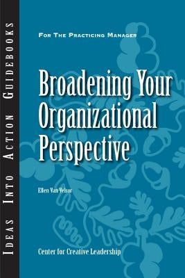 Broadening Your Organizational Perspective Paperback Center for Creative Leadership