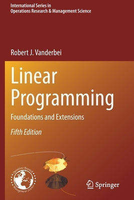 Linear Programming: Foundations and Extensions Paperback Springer