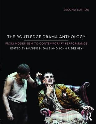 The Routledge Drama Anthology: Modernism to Contemporary Performance Paperback Routledge