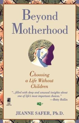 Beyond Motherhood: Choosing a Life Without Children Paperback Gallery Books