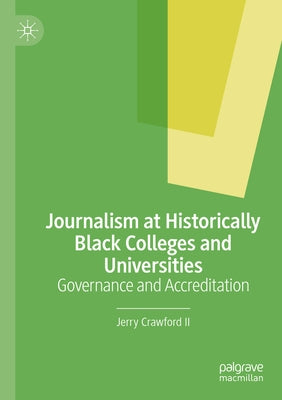 Journalism at Historically Black Colleges and Universities: Governance and Accreditation Paperback Palgrave MacMillan