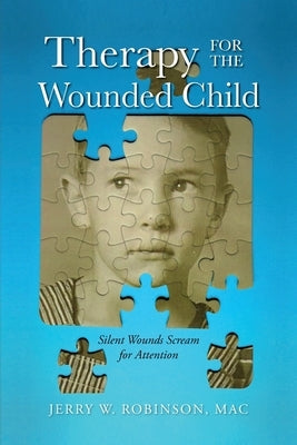 Therapy for the Wounded Child Paperback Palmetto Publishing