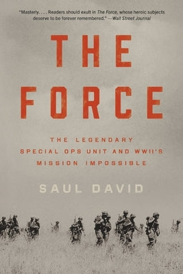 The Force: The Legendary Special Ops Unit and Wwii's Mission Impossible Hachette Books