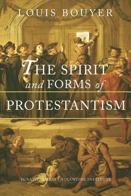 Paperback book titled The Spirit and Forms of Protestantism by Ignatius Press, featuring a cover with religious imagery.