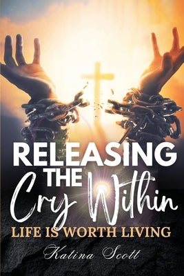 Releasing the Cry Within Life is Worth Living Paperback Tamika Ink