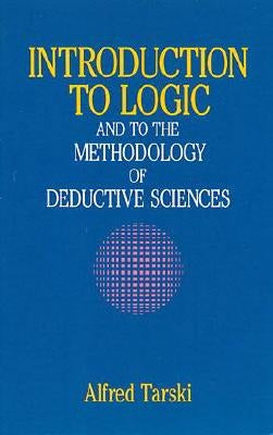 Introduction to Logic: And to the Methodology of Deductive Sciences Paperback Dover Publications