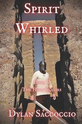 Spirit Whirled: The Holy Sailors Paperback Independently Published