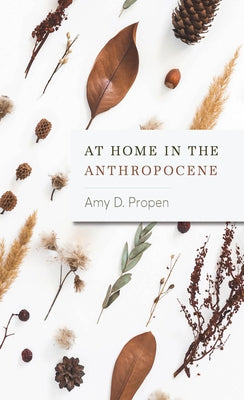 At Home in the Anthropocene Paperback Ohio State University Press