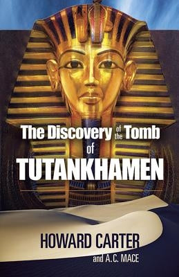 The Discovery of the Tomb of Tutankhamen Paperback Dover Publications