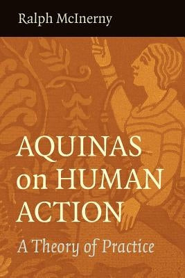 Aquinas on Human Action Paperback Catholic University of America Press