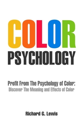 Color Psychology: Profit From The Psychology of Color: Discover the Meaning and Effects of Color Paperback Nielsen