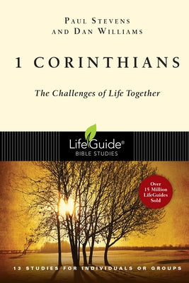 1 Corinthians: The Challenges of Life Together by Stevens, Paul