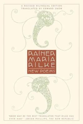New Poems: A Revised Bilingual Edition Paperback North Point Press