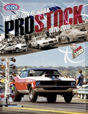 The History of NHRA Pro Stock, 1970-2019 Paperback Independently Published