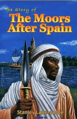 The Story of the Moors After Spain Paperback Lushena Books