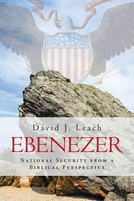 Ebenezer: National Security from a Biblical Perspective Paperback Christian Faith