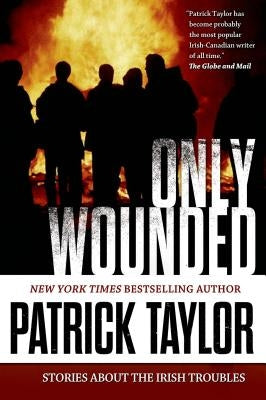 Only Wounded: Stories of the Irish Troubles Paperback Forge