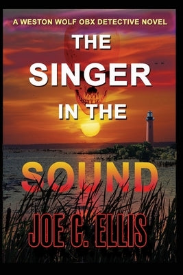 The Singer in the Sound: A Weston Wolf Outer Banks Detective Novel Upper Ohio Valley Books