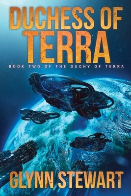 Duchess of Terra: Book Two in the Duchy of Terra Paperback Faolan's Pen Publishing Inc.
