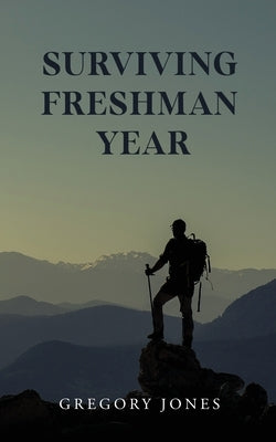 Surviving Freshman Year Paperback Msi Press