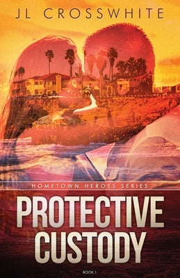 Protective Custody: Hometown Heroes: Book 1 Paperback Tandem Services