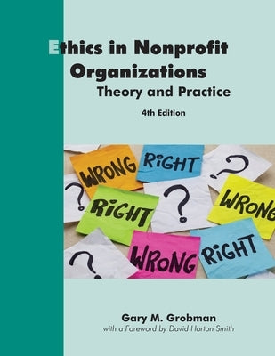 Ethics in Nonprofit Organizations: Theory and Practice Paperback White Hat Communications