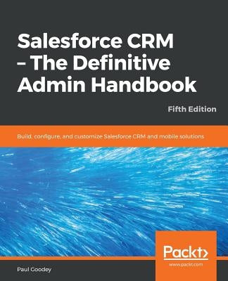 Paperback of Salesforce CRM The Definitive Admin Handbook Fifth Edition by Packt Publishing, featuring a blue cover with text.