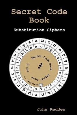 Secret Code Book: Substitution Ciphers Paperback Lulu.com