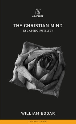 Christian Mind: Escaping Futility Banner of Truth