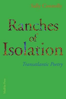 Ranches of Isolation: Transatlantic Poetry Paperback Madhat, Inc.