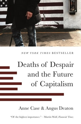 Deaths of Despair and the Future of Capitalism Paperback Princeton University Press