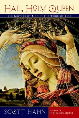 Hail, Holy Queen: The Mother of God in the Word of God Image