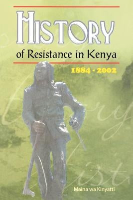 History of Resistance in Kenya Paperback Createspace Independent Publishing Platform