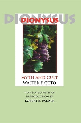 Dionysus: Myth and Cult Paperback Indiana University Press (Ips)