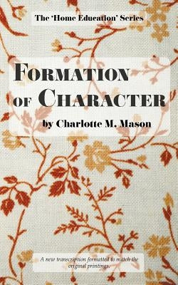 Formation of Character Paperback Living Book Press