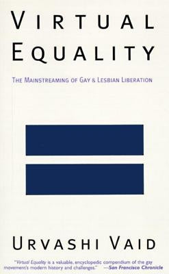 Virtual Equality: The Mainstreaming of Gay and Lesbian Liberation Paperback Anchor Books