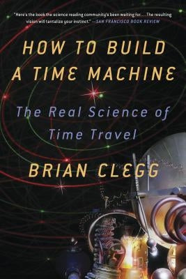 How to Build a Time Machine Paperback St. Martin's Griffin